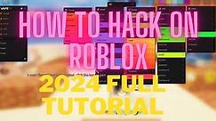 How to hack on Roblox 2024 FULL TUTORIAL