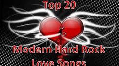Top 20 Modern Hard Rock Love Songs - Hard Rock Daddy