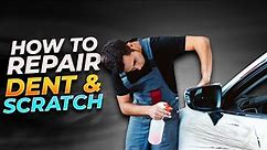 How to Repair Dents and Scratches