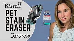 My Bissell Pet Stain Eraser PowerBrush Review!
