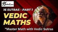 16 Sutras - Vedic math | Part 1 | Vedic math full course | @mathscore | English