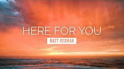 Here For You - Matt Redman | LYRIC VIDEO
