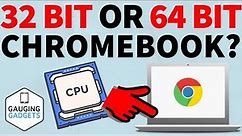 Is Your Chromebook 32-Bit or 64-Bit?