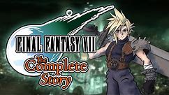 The Complete Story of Final Fantasy VII