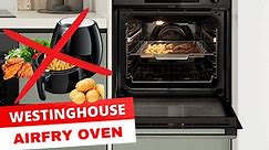 Should you buy a Westinghouse AirFry Oven? - The Appliance Guys