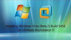Installing Windows Vista Beta 2 Build 5456 on VMWare 11