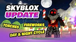 Fireworks, Torches, Day & Night Cycles - New Skyblox (Roblox Islands) Update!