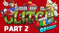Super Mario Odyssey Glitches Part 2 - Son of a Glitch - Episode 80