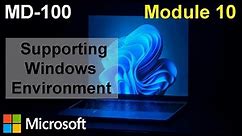 Supporting Windows Environment | MD-100