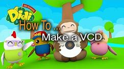 How To Make a VCD