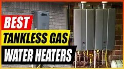 The 5 Best Tankless Gas Water Heaters for Home Use (2023 Reviews)