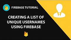 Creating a List of Unique Usernames using Firebase