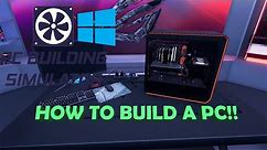 PC Building Simulator - How To Build A PC and Install Windows 10