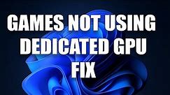 How To Fix PC Games are Not Using Dedicated GPU in Windows 11