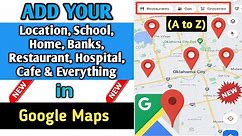 How to Add Location in Google Maps | Add New Places or Home in Google Maps