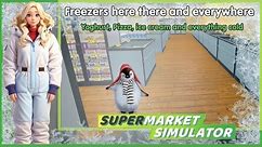 Freezers, here, there and everywhere, Yoghurt, pizza, ice-cream and more Supermarket Simulator