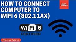 How to check if computer supports Wifi 6 Connection - 802.11ax