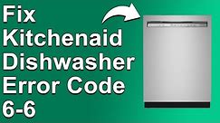 Kitchenaid Dishwasher Error Code 6-6 (Meaning, Reasons Why It Occurs, And How To Resolve The Issue)