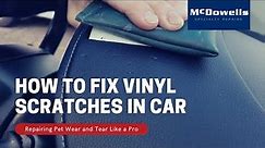 VINYL REPAIR: How to Remove Vinyl Scratches From Car Dashboard