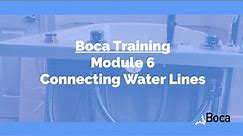 Connecting Water Lines | Boca Installation Videos