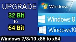 How to Upgrade WIndows 7 32Bit to WIndows 10 64Bit | Windows 7/8/10 (Explained)