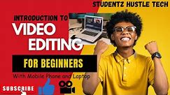 How to Edit Video : Total Beginner's Guide to Video Editing with Phone and Laptops.