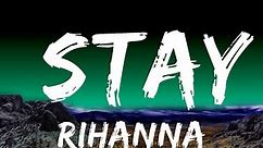 [1 Hour] Rihanna - Stay (Lyrics) I want you to stay | Lyrics For Your Soul