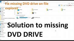 How to Fix DVD Drive Not Showing in File Explorer