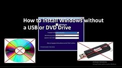 Tutorial on how to install Windows without a USB or DVD