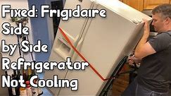 Fixed: Frigidaire Side by Side Refrigerator not Cooling