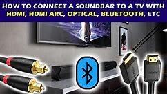 How to Connect a Soundbar to a TV with HDMI, HDMI ARC, Optical, Bluetooth, etc