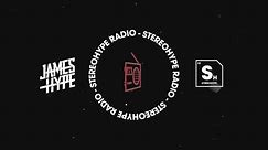 James Hype - STEREOHYPE Radio Episode 34