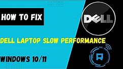 How to Fix Dell Laptop Slow Performance Windows 11