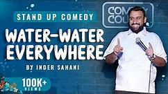 Water Water Everywhere |Standup Comedy By Inder Sahani #standupcomedy #funny #water