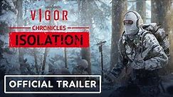 Vigor - Official Vigor Chronicles: Isolation Trailer