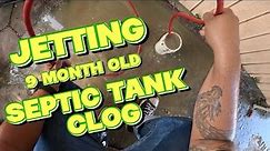 JETTING 9 month old SEPTIC TANK Clog