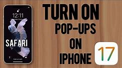 How to Turn On pop ups on iPhone iOS 17 | Turn On Pop Ups on Safari App on iPhone After ios 17(2023)