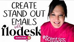 Create Stand Out Emails with FloDesk! Email Marketing - Step Up Your Email!