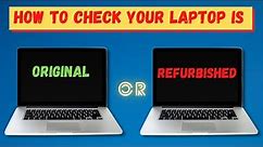 How to your Check Laptop is Original or Refurbished