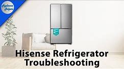 Hisense Refrigerator Troubleshooting