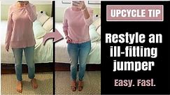 Easy clothes upcycling tutorial. Restyle an ill-fitting jumper. #upcycledclothing #thriftflip