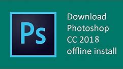 Adobe Photoshop CC 2018 download offline installer