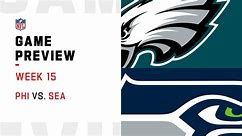 Eagles vs. Seahawks preview | Week 15