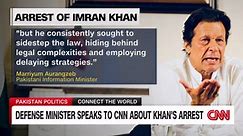 Pakistani government official speaks to CNN about Imran Khan's arrest