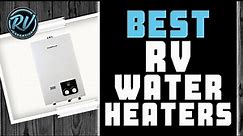 Best RV Water Heaters 💧 (Buyer’s Guide) | RV Expertise