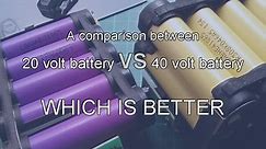 A comparison between 20 volt battery vs 40 volt battery - which is better