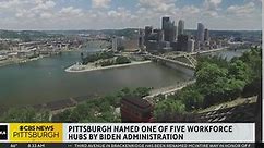 Pittsburgh named workforce hub by Biden administration