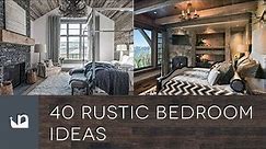 40 Rustic Bedroom Ideas