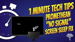 1 Minute Tech Tip- Adjusting Power Settings to Avoid Seeing "No Signal" on Promethean Panels