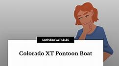 Colorado XT Pontoon Boat Review (2024) Pros, Cons, features - SimpleInflatables